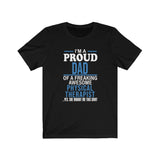 T-Shirt I'm A Proud Dad - Awesome Physical Therapist Shirt - Physio Memes