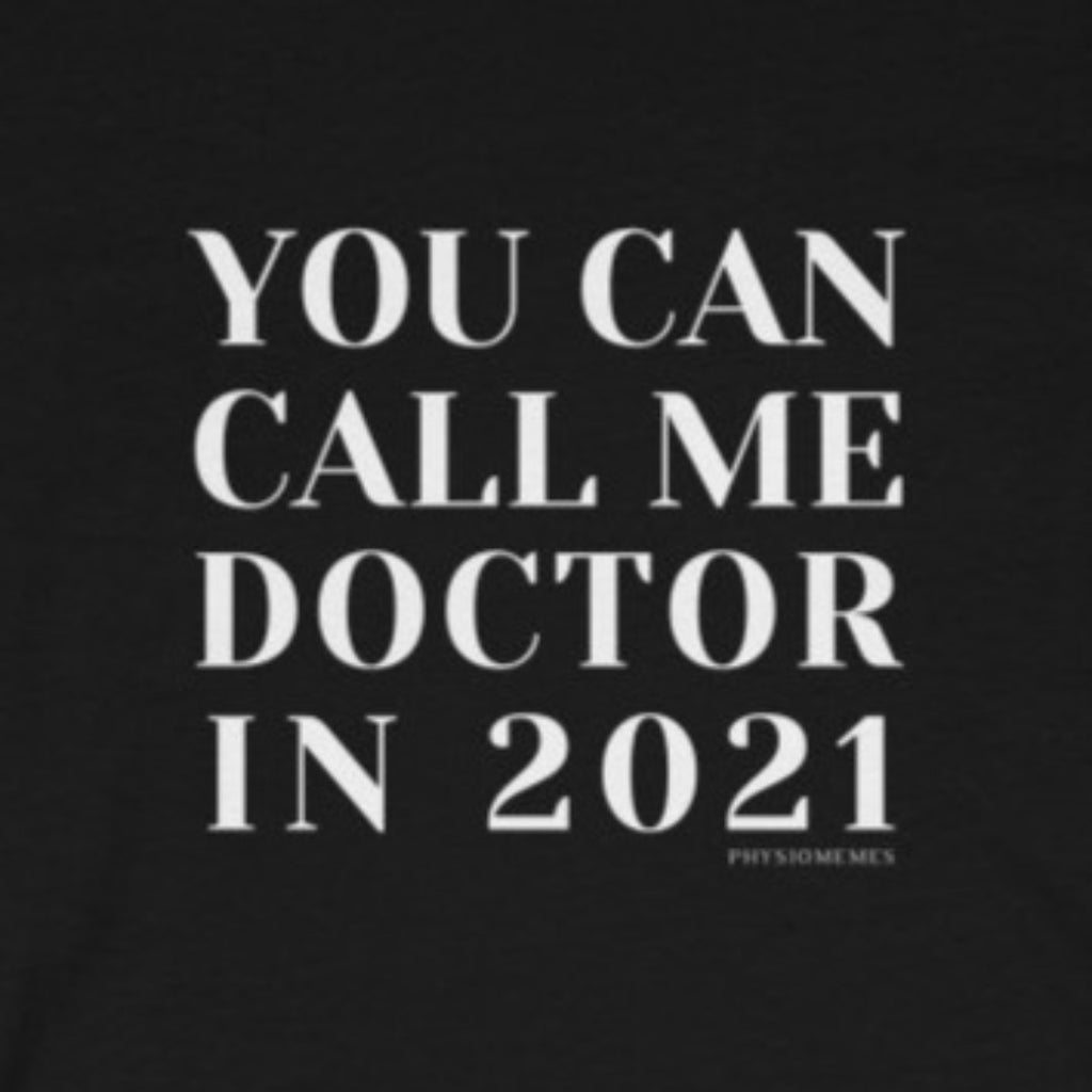 T-Shirt You Can Call Me Doctor in 2021 Shirt - Physio Memes