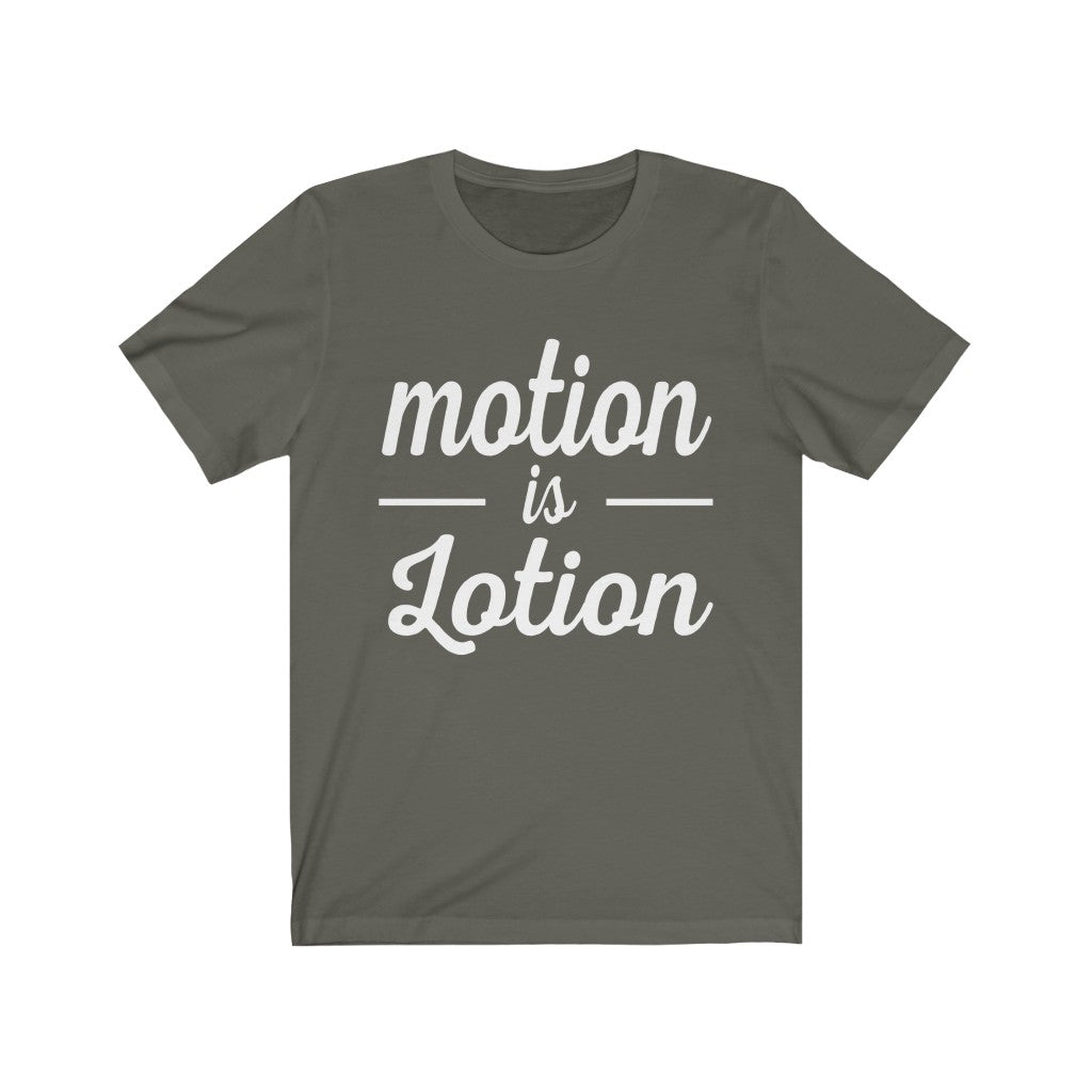 T-Shirt Motion is Lotion Shirt - Physio Memes