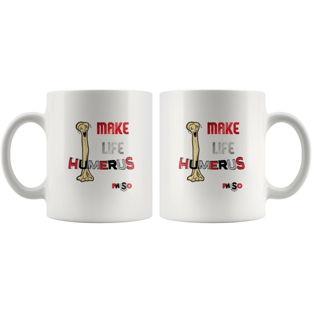 Drinkware Make Life Humerus Mug - Physio Memes