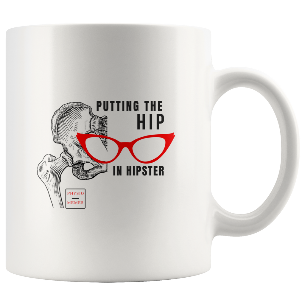 Drinkware Putting The HIP in Hipster Mug - Physio Memes