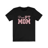T-Shirt Proud PT Mom Shirt - Physio Memes