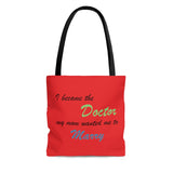 Bags I Became the Doctor my Mom Wanted Me to Marry Tote Bag - Physio Memes