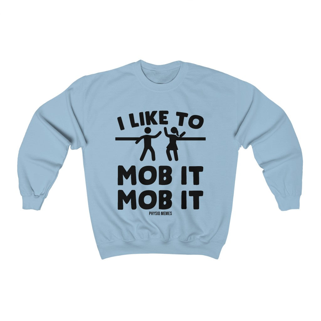 Sweatshirt I Like To Mob it Mob it Sweatshirt - Physio Memes