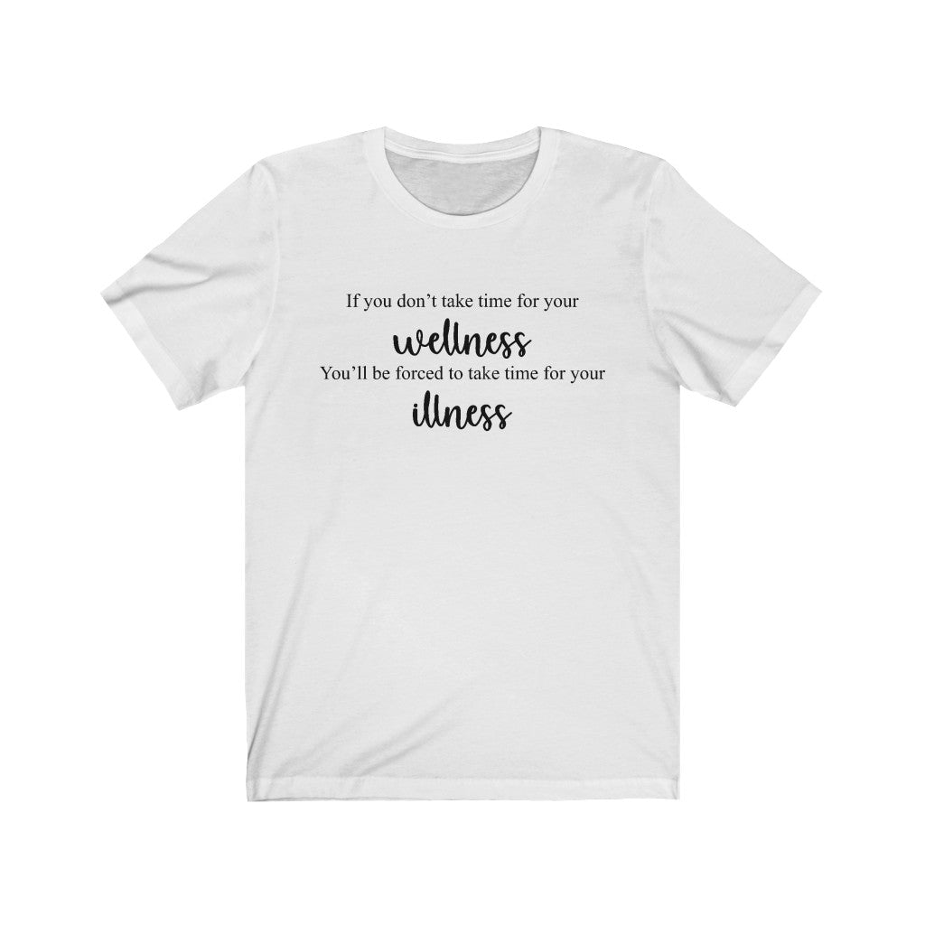 T-Shirt If You Don't Take Time for Your Wellness Shirt - Physio Memes