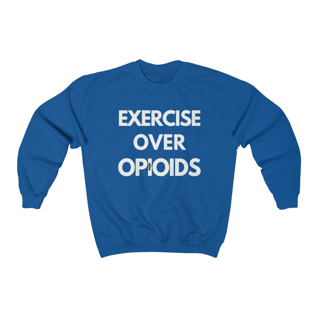 Sweatshirt Exercise Over Opioids Sweatshirt - Physio Memes