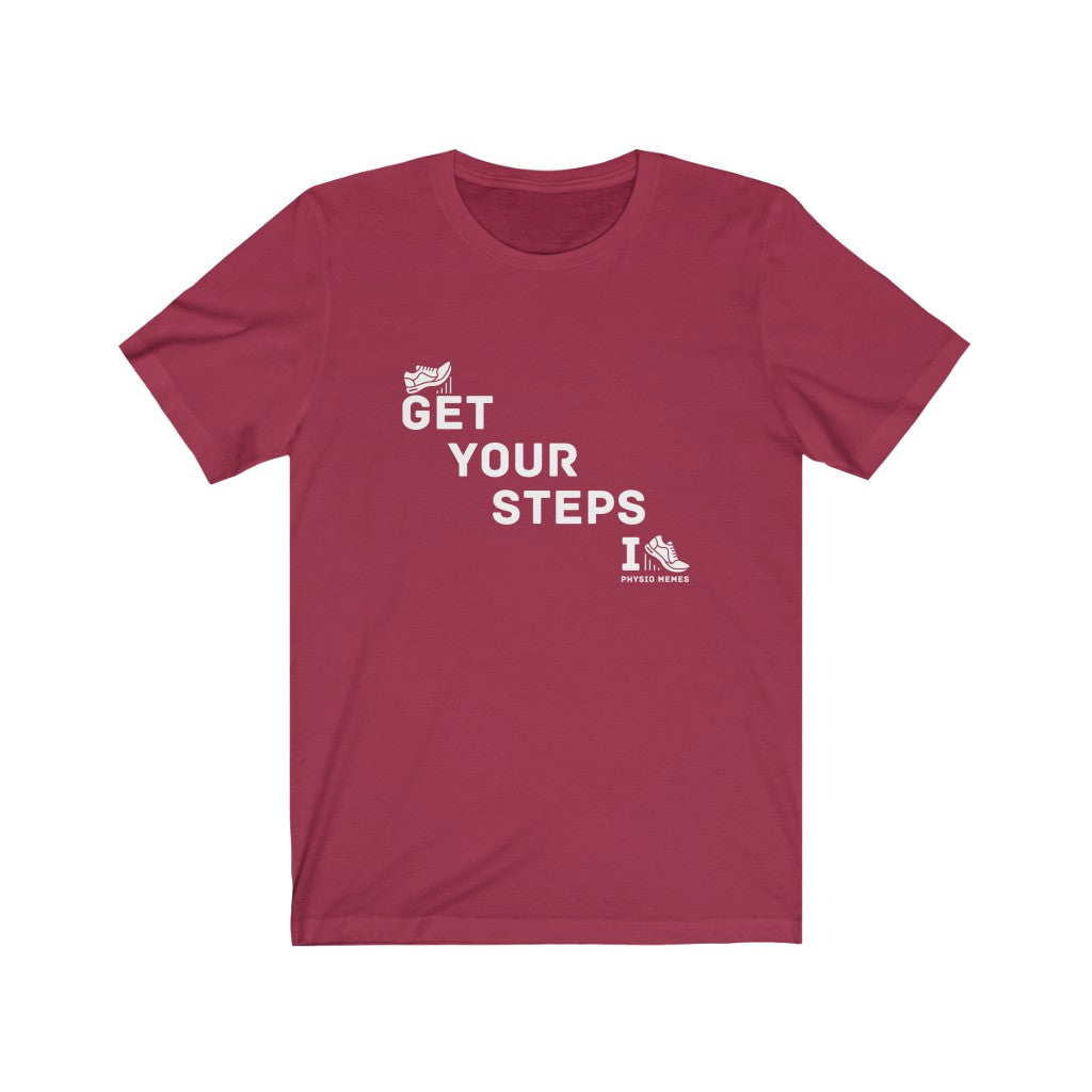 T-Shirt Get in Your Steps Shirt - Physio Memes