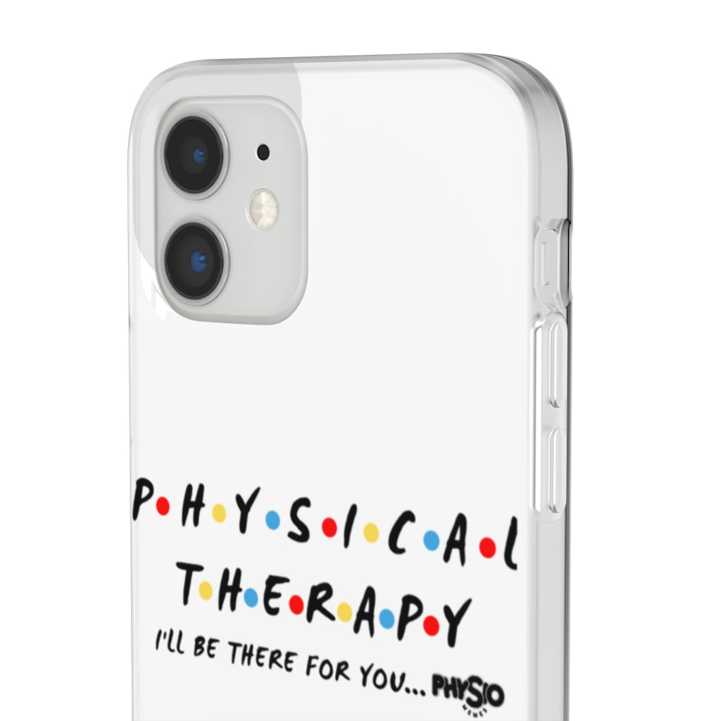 Phone Case Physical Therapy- I'll Be There For You Flexi Phone Case - Physio Memes