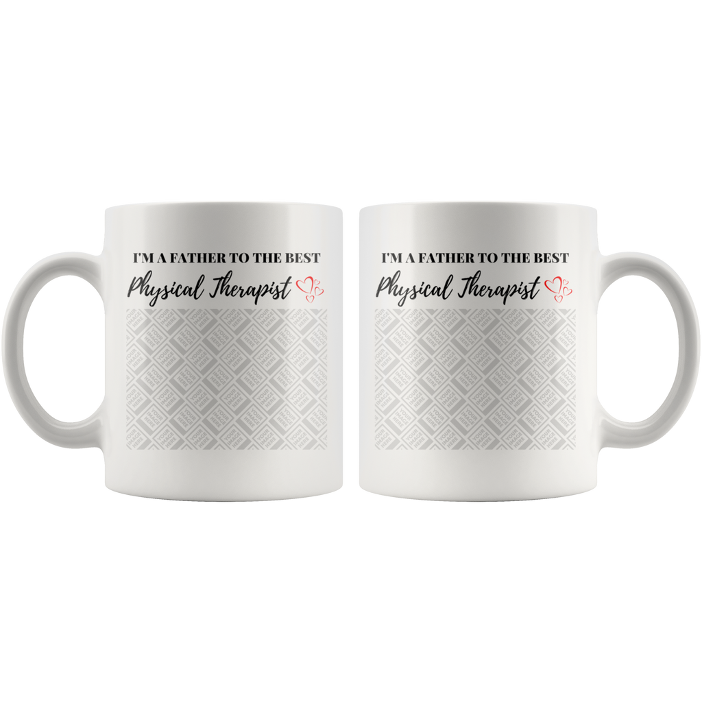 Drinkware Template I'm A Father To The Best PT/PTA- Custom Mug - Physio Memes