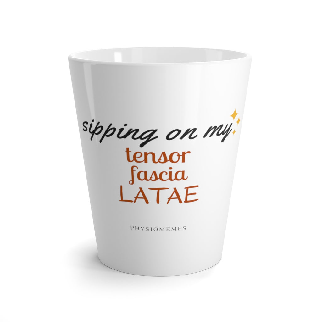 Mug Sipping On My Tensor Fascia Latae- Latte Mug - Physio Memes