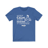 T-Shirt Keep Calm and Remember-It Depends Shirt - Physio Memes