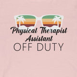 T-Shirt Physical Therapist Assistant Off Duty Shirt - Physio Memes