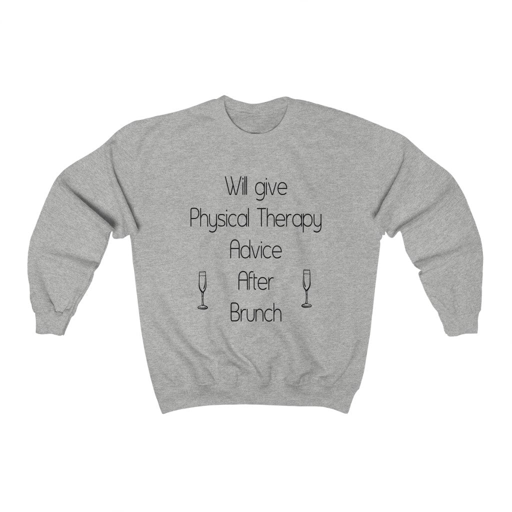 Sweatshirt Will give physical therapy advice after brunch Sweatshirt - Physio Memes