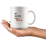 Drinkware He Wants The DPT Mug - Physio Memes