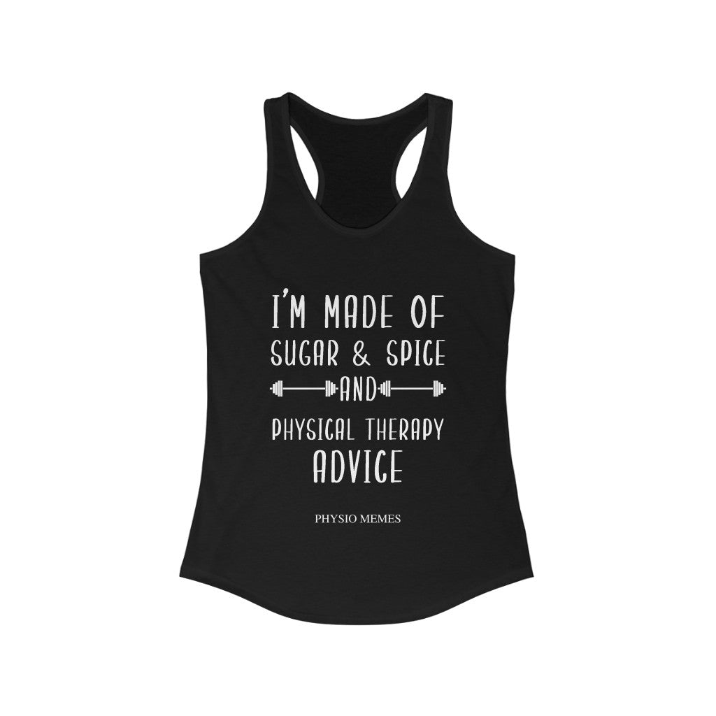 Tank Top I'm Made of Sugar & Spice and Physical Therapy Advice Racer back Tank - Physio Memes