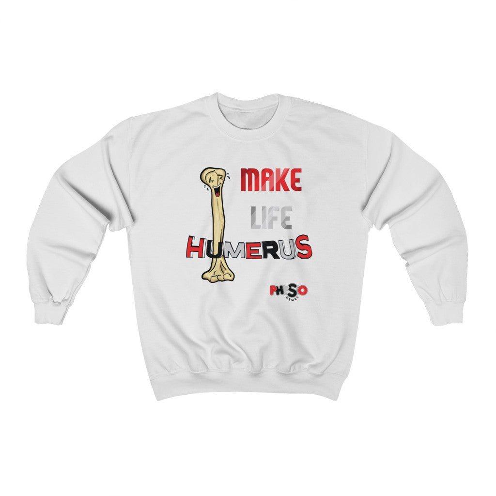 Sweatshirt Make Life Humerus Sweatshirt - Physio Memes