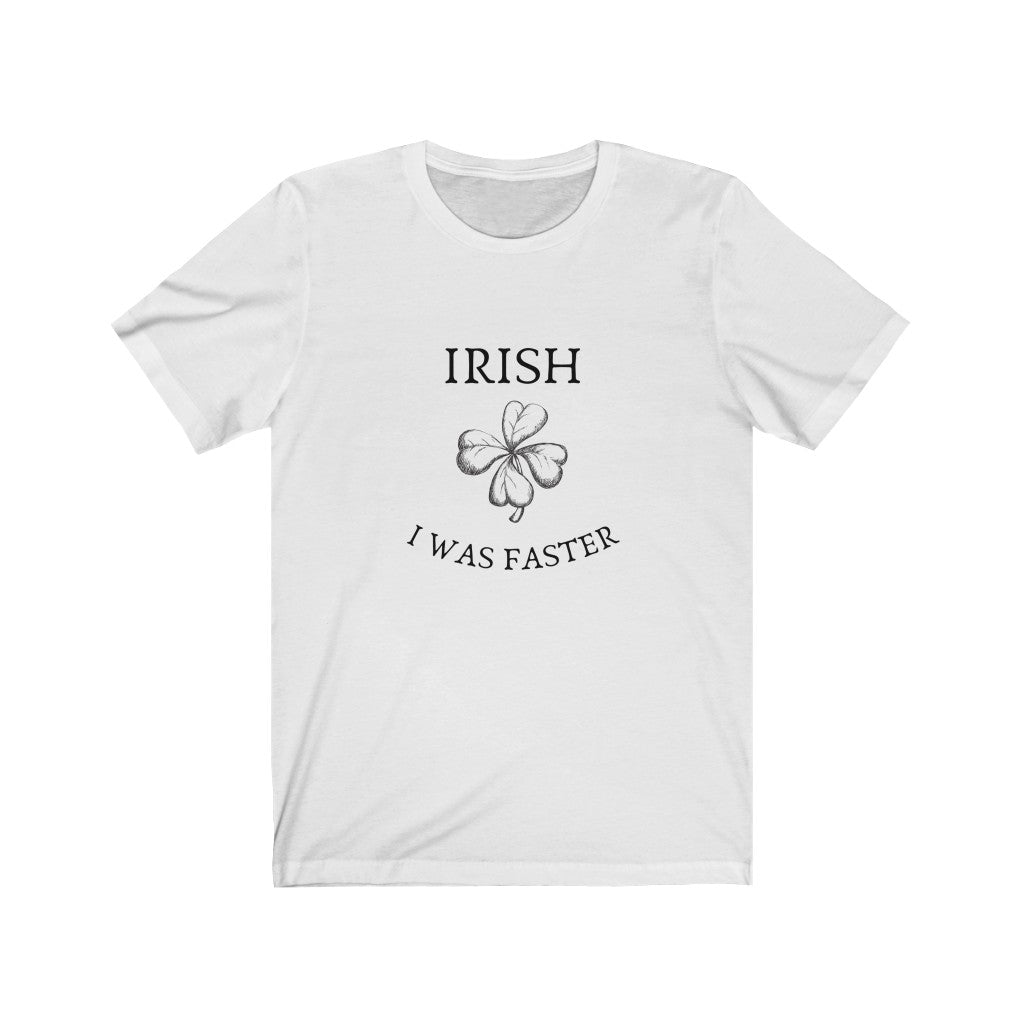 T-Shirt Irish I Was Faster Shirt - Physio Memes