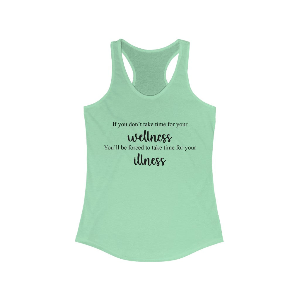 Tank Top If You Don't Take Time for Your Wellness Racerback Tank - Physio Memes