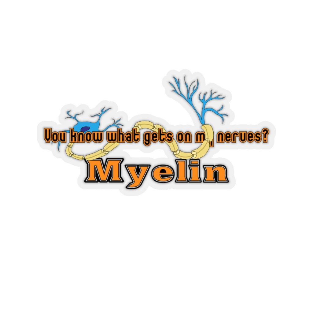 Paper products You Know What Gets On My Nerves? Myelin Sticker - Physio Memes