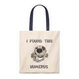 Bags I Found This Humerus (Dog)- Tote Bag - Vintage - Physio Memes