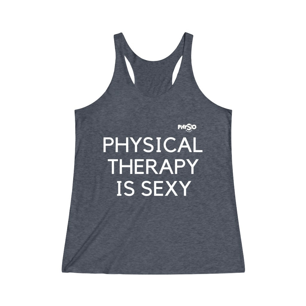 Tank Top Physical Therapy Is Sexy Racerback Tank - Physio Memes