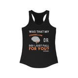 Tank Top Was That My Cerebellum or Did I Just Fall For You? Racerback Tank - Physio Memes