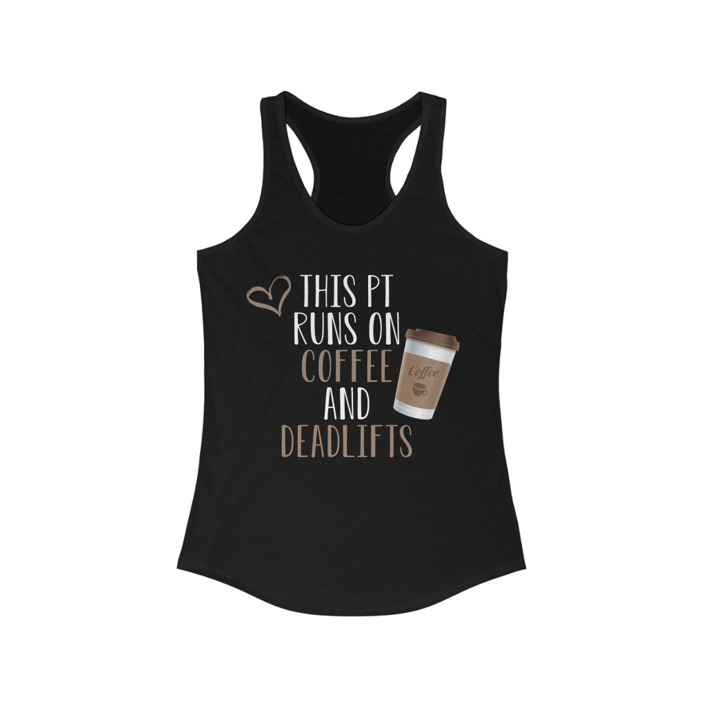 Tank Top This PT Runs on Coffee and Deadlifts Racerback Tank - Physio Memes