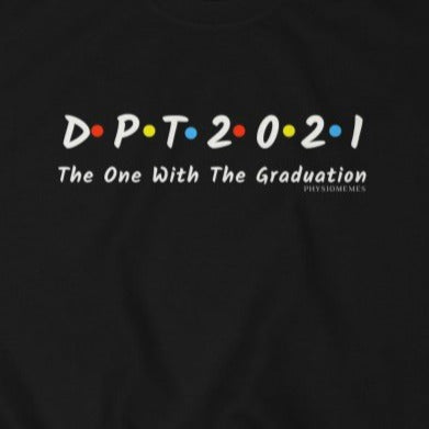 Sweatshirt DPT 2021 The One With The Graduation Sweatshirt - Physio Memes