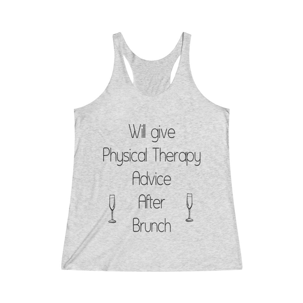Tank Top Will give physical therapy advice after brunch Women's Racerback - Physio Memes