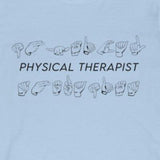 T-Shirt ASL Physical Therapist Shirt - Physio Memes