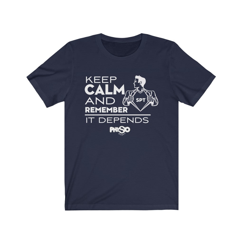 T-Shirt Keep Calm and Remember-It Depends Shirt - Physio Memes