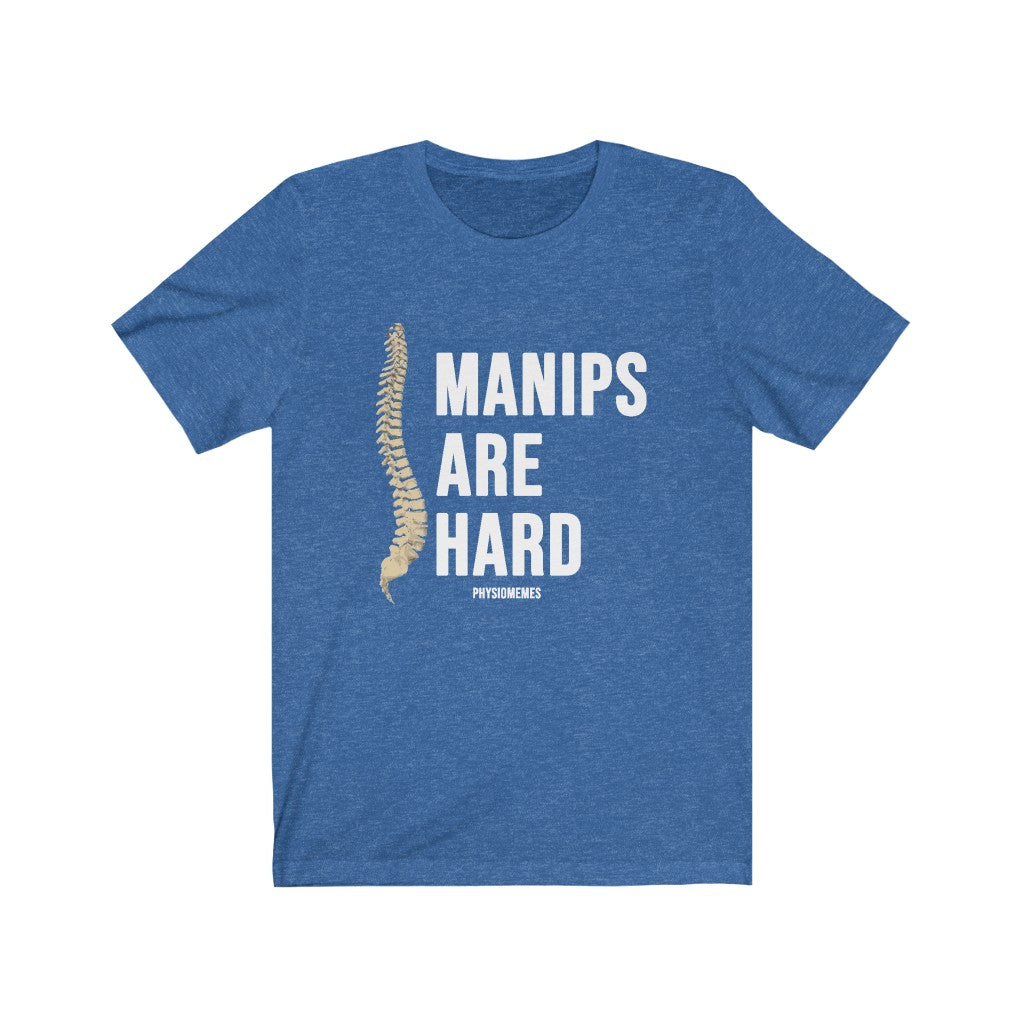 T-Shirt Manips Are Hard Shirt - Physio Memes