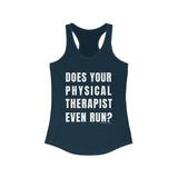 Tank Top Does Your Physical Therapist Even Run? Racerback Tank - Physio Memes