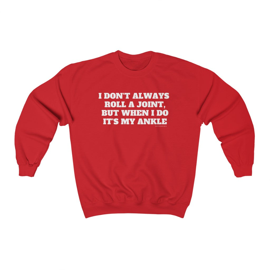 Sweatshirt I Don't Always Roll A Joint Sweatshirt - Physio Memes
