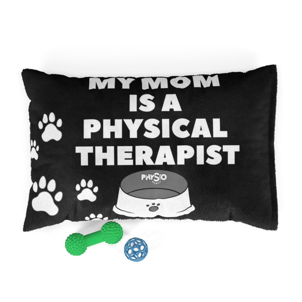 Pets My Mom Is a Physical Therapist Dog Bed - Physio Memes