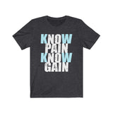 Know Pain Know Gain (blue) Shirt