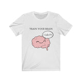 T-Shirt Train Your Brain Shirt - Physio Memes