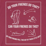 T-Shirt Do Your Friends Do This? Can Your Friends Do That? Shirt - Physio Memes