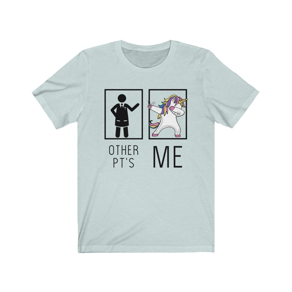 T-Shirt Other PTs vs. Me Shirt - Physio Memes