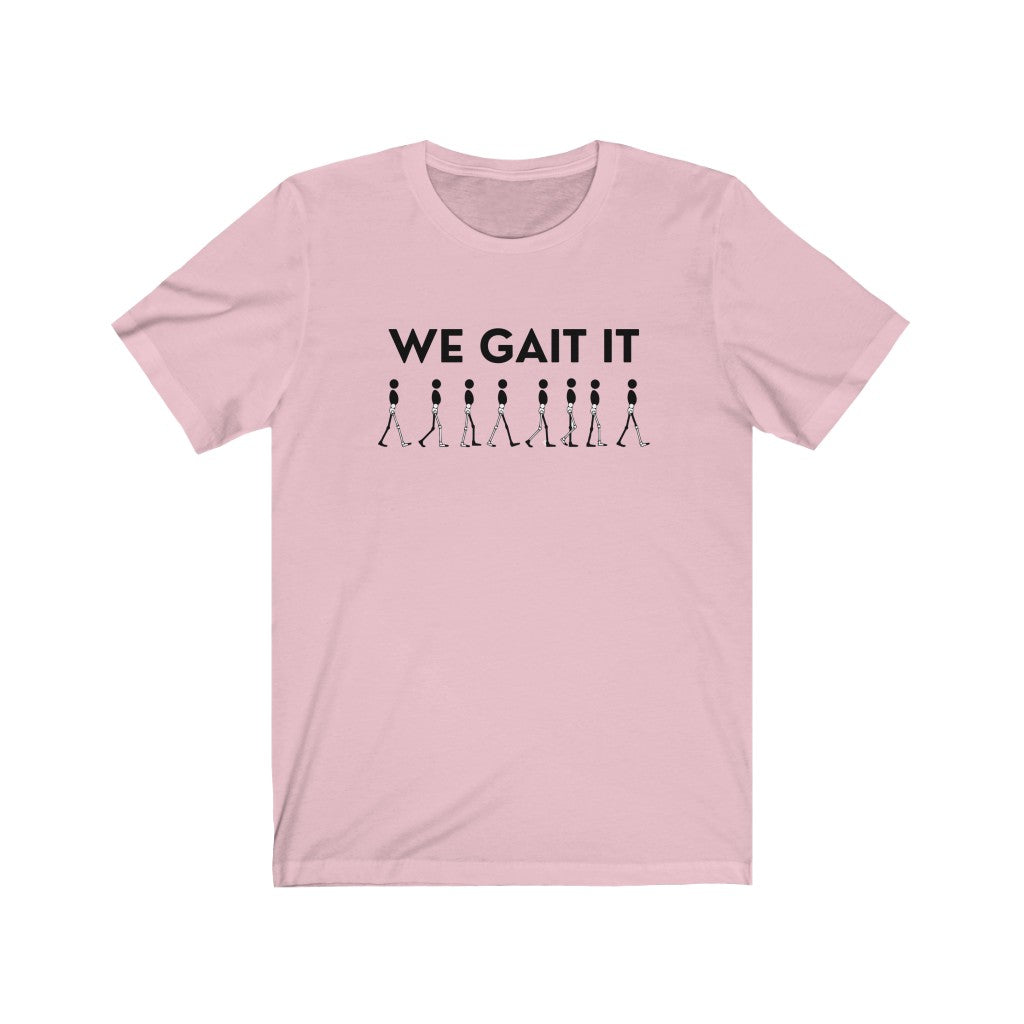 T-Shirt We GAIT it Shirt - Physio Memes