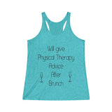 Tank Top Will give physical therapy advice after brunch Women's Racerback - Physio Memes