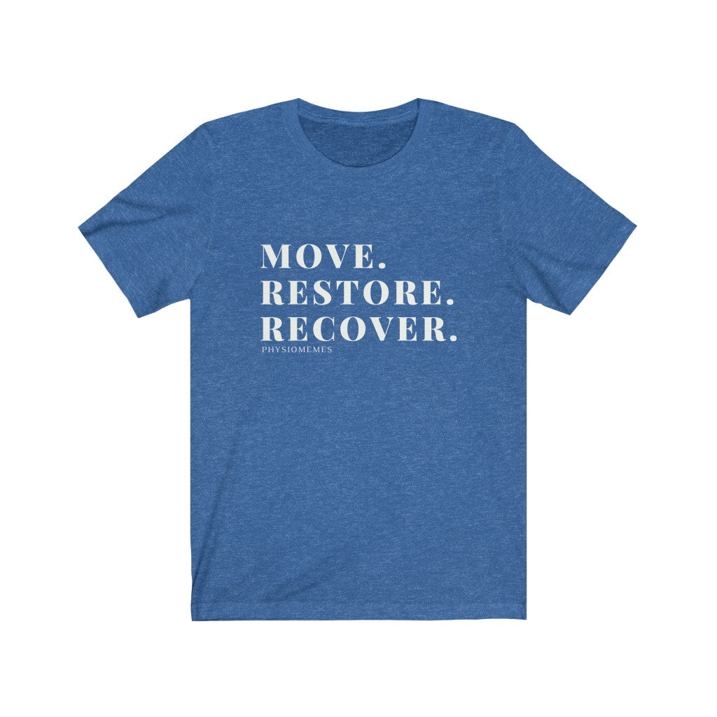 T-Shirt Move. Restore. Recover. Shirt - Physio Memes