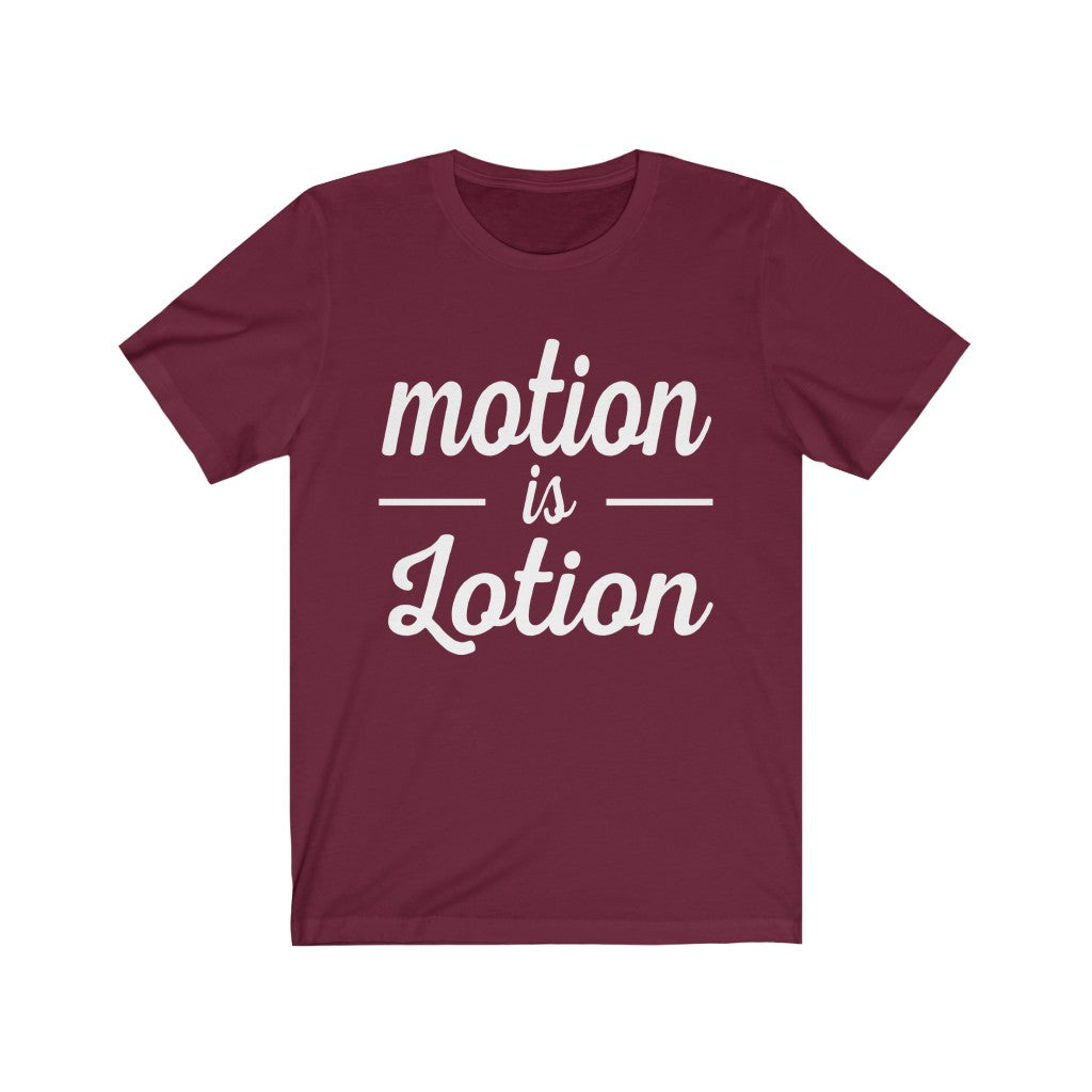 T-Shirt Motion is Lotion Shirt - Physio Memes