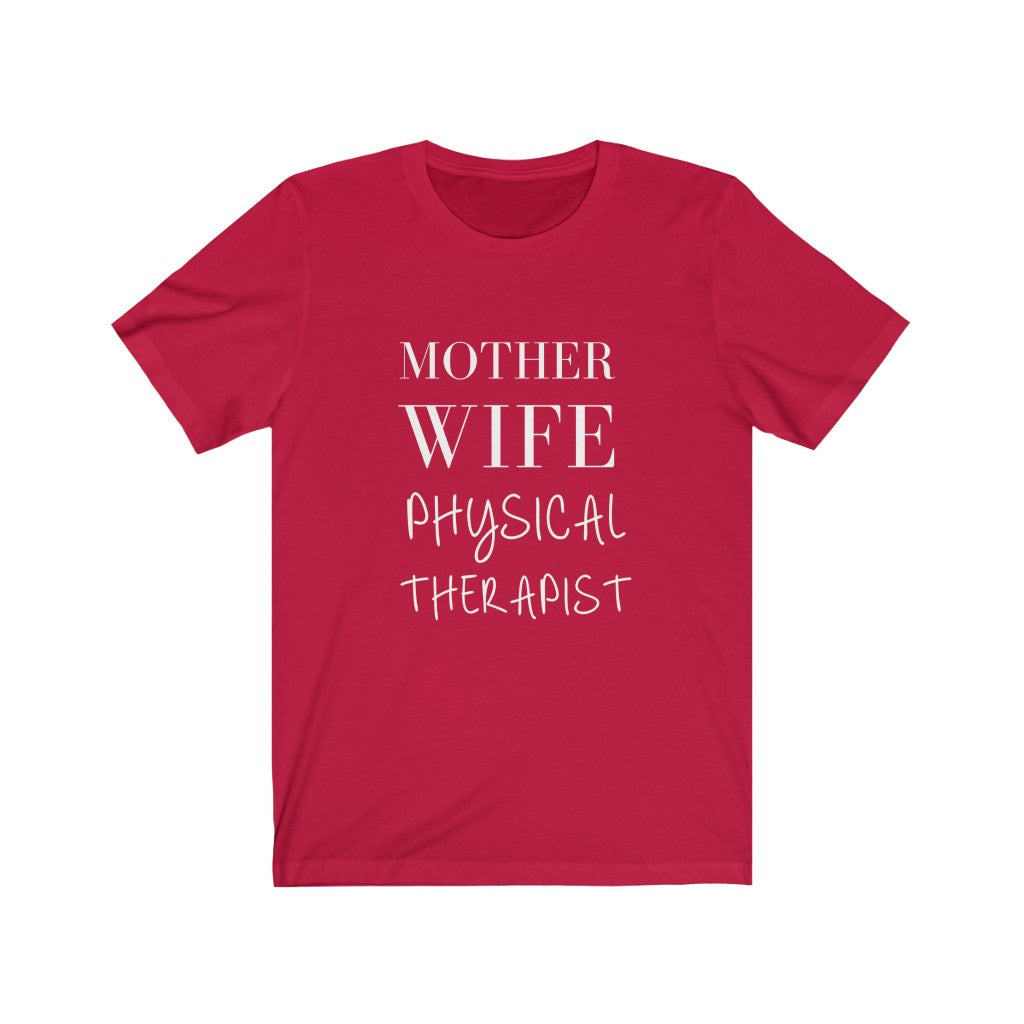 T-Shirt Mother. Wife. Physical Therapist Shirt - Physio Memes
