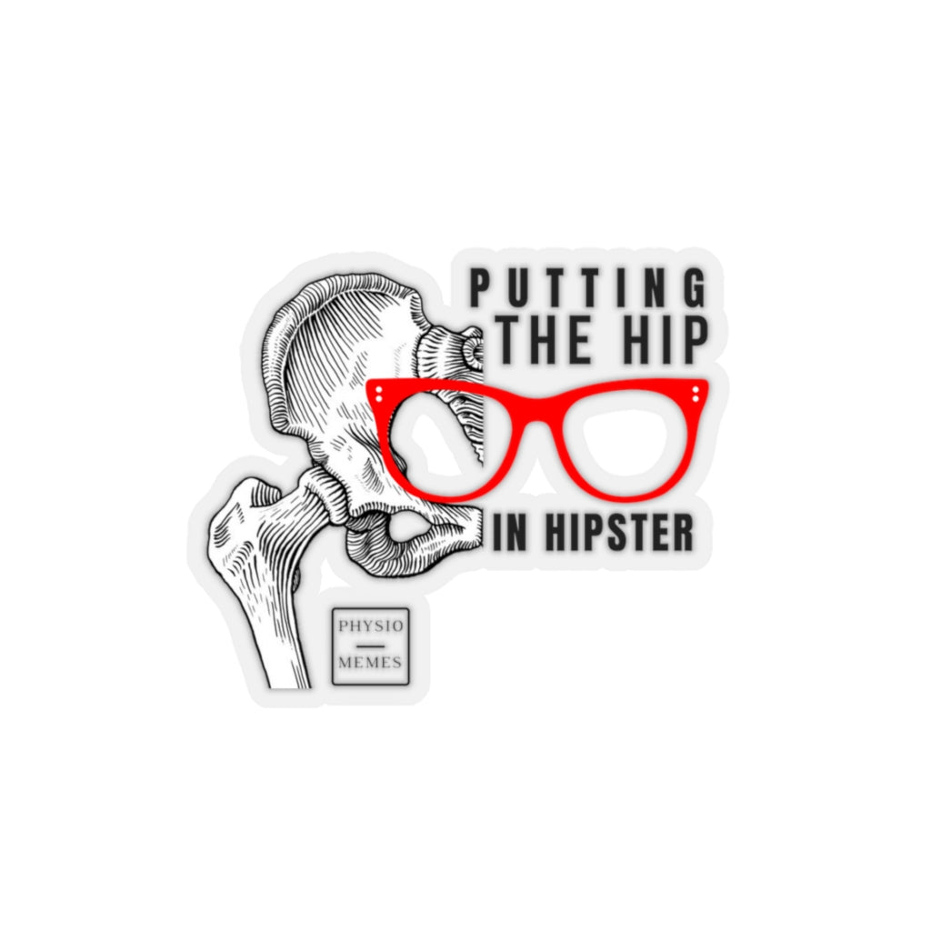 Paper products Putting The Hip in Hipster Sticker - Physio Memes