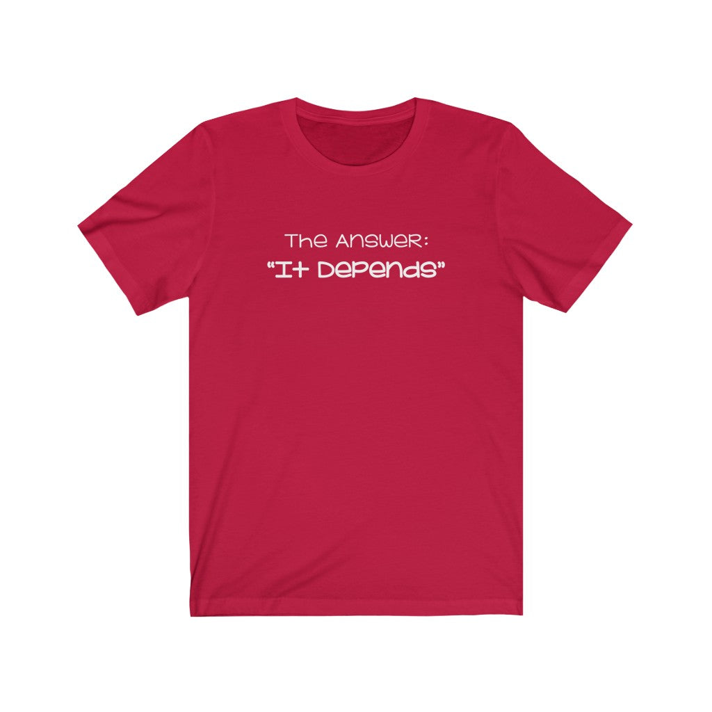 T-Shirt The Answer: "It Depends" Shirt - Physio Memes