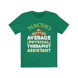 T-Shirt Nacho Average Physical Therapist Assistant Shirt - Physio Memes