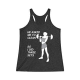 Tank Top He Asked Me To Clean - So I Did 3 Sets Women's Racerback - Physio Memes
