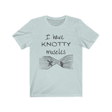T-Shirt I Have KNOTTY Muscles (2) Shirt - Physio Memes