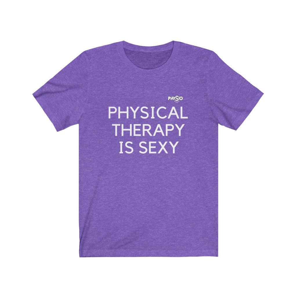 T-Shirt Physical Therapy Is Sexy - Physio Memes